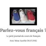Parlez-vous français? Le petit journal de cours de français avec Mme Aurélie Ducuing