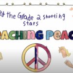 By the Grade 2 Shooting Stars: Teaching Peace